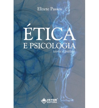 Ética e Psicologia - Teoria e prática