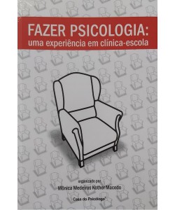 Fazer psicologia: uma experiencia em clinica-escola