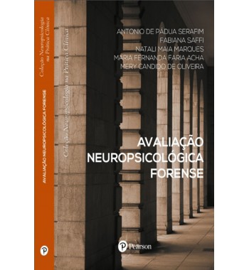 Avaliação neuropsicológica forense (coleção neuropsicologia na prática clínica)