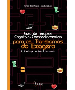 Guia de terapias cognitivo-comportamentais para os transtornos do exagero: tratando pacientes da vida real