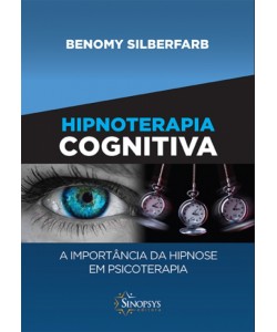 Hipnoterapia Cognitiva - A Importância da Hipnose em Psicoterapia