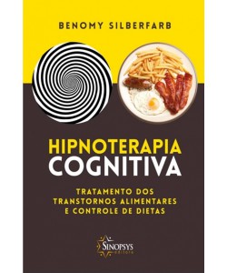 Hipnoterapia Cognitiva: tratamento dos transtornos alimentares e controle de dietas