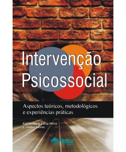 Intervenção Psicossocial - Aspectos teóricos, metodológicos e experiências práticas