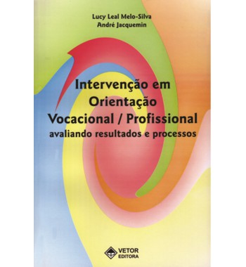 Intervenção em orientação vocacional / Profissional – Avaliando resultados e processos