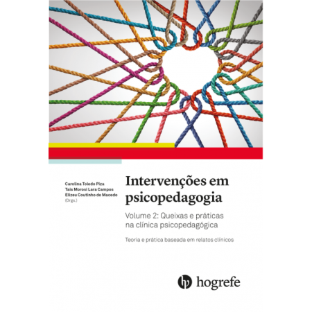 Intervenções em psicopedagogia Vol. 2 - Queixas e práticas na