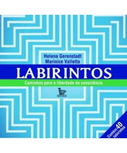 Labirintos - caminhos para a liberdade da consciência