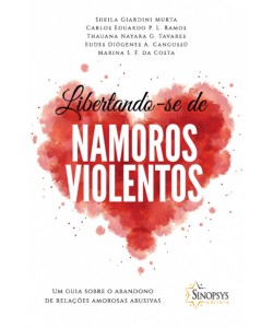 Libertando-se de namoros violentos - Um guia sobre o abandono de relações amorosas abusivas