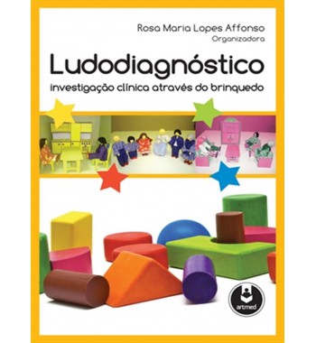 Ludodiagnóstico – investigação clinica através do brinquedo