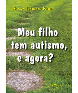 Meu Filho Tem Autismo e Agora?