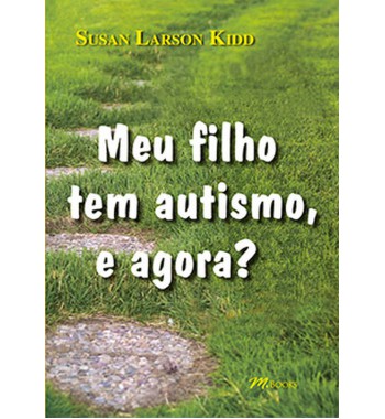 Meu Filho Tem Autismo e Agora?