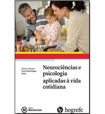 Neurociências e Psicologia Aplicadas à Vida Cotidiana