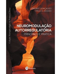 Neuromodulação autorregulatória - Princípios e prática (Coleção Neuropsicologia na Prática Clínica)