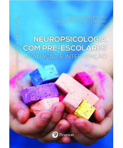 Neuropsicologia com pré-escolares: Avaliação e intervenção (Coleção Neuropsicologia na Prática Clínica)