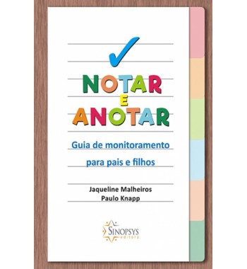 Notar e anotar: guia de monitoramento para pais e filhos