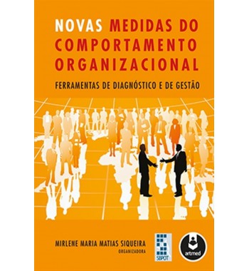 Novas Medidas do Comportamento Organizacional - Ferramentas de Diagnóstico e de Gestão