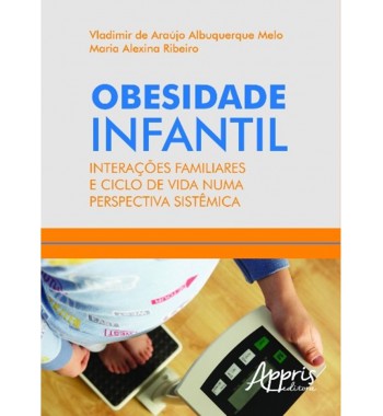 Obesidade infantil - Interações familiares e ciclo de vida numa perspectiva sistêmica