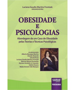 Obesidade e Psicologias - Abordagem de um Caso de Obesidade pelas Teorias e Técnicas Psicológicas