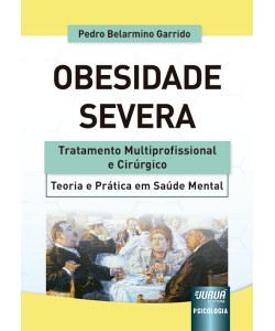 Obesidade severa - Tratamento Multiprofissional e Cirúrgico