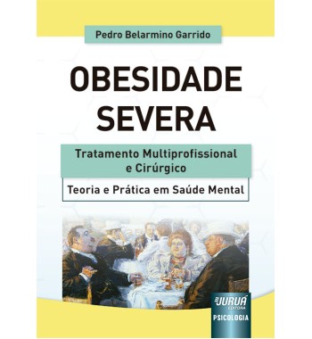 Obesidade severa - Tratamento Multiprofissional e Cirúrgico