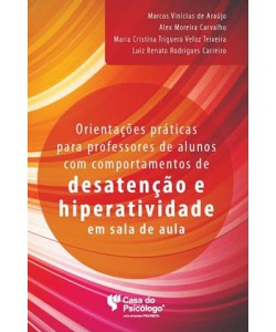 Orientações práticas para professores de alunos com comportamentos de desatenção e hiperatividade em sala de aula