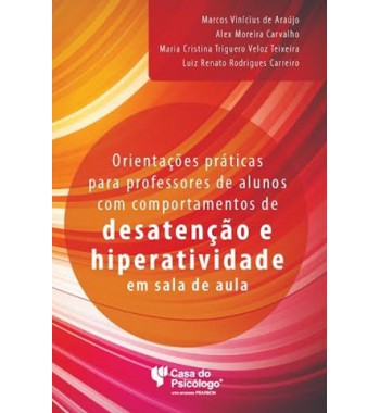 Orientações práticas para professores de alunos com comportamentos de desatenção e hiperatividade em sala de aula