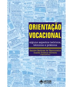 Orientação vocacional - Alguns aspectos teóricos, técnicos e práticos