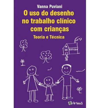 Uso do desenho no trabalho clínico com crianças - teoria e técnica