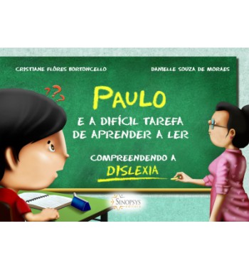 Paulo e a difícil tarefa de aprender a ler: compreendendo a dislexia