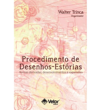 Procedimento de Desenhos-Estórias -  Formas derivadas, desenvolvimentos e expansões