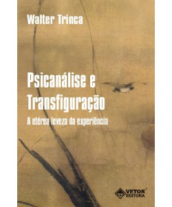 Psicanálise e transfiguração – A etérea leveza da experiência