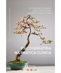 Psicogeriatria na prática clínica (coleção neuropsicologia na prática clínica)