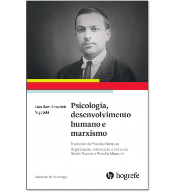 Psicologia, Desenvolvimento Humano e Marxismo - Liev Semiónovitch Vigotski