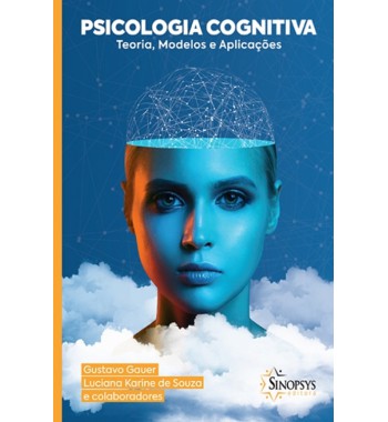 Psicologia Cognitiva: teoria, modelos e aplicações