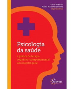 Psicologia da saúde: a prática de terapia cognitivo-comportamental em hospital geral