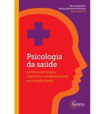 Psicologia da saúde: a prática de terapia cognitivo-comportamental em hospital geral
