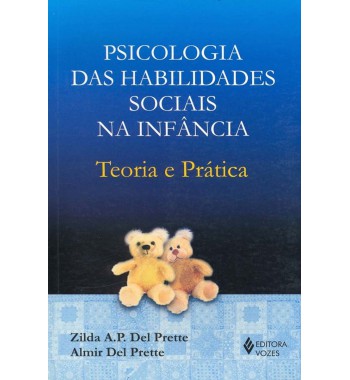 Psicologia das habilidades sociais na infância - Teoria e prática