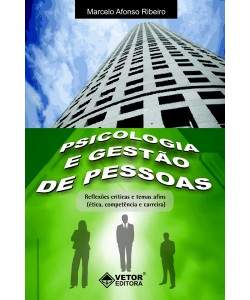 Psicologia e gestão de pessoas - reflexões críticas e temas afins