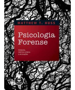 Psicologia Forense – Pesquisa, prática clínica e aplicações