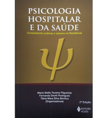 Psicologia hospitalar e da saúde - Consolidando práticas e saberes na residência