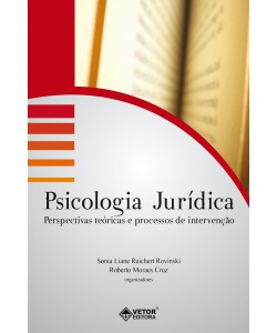 Psicologia jurídica: perspectivas teóricas e processos de intervenção