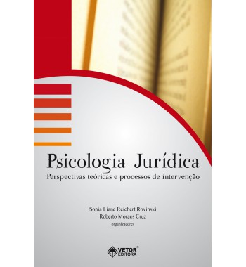 Psicologia jurídica: perspectivas teóricas e processos de intervenção