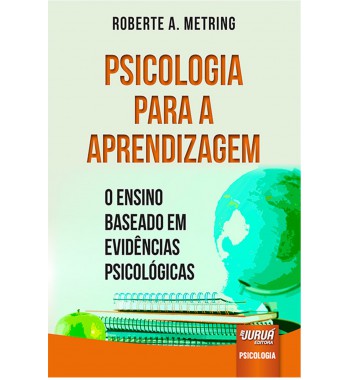 Psicologia para a Aprendizagem - O Ensino Baseado em Evidências Psicológicas