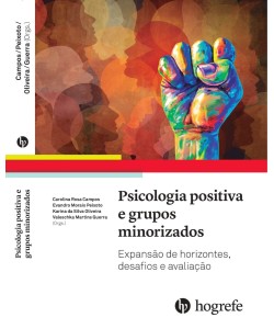 Psicologia Positiva e Grupos Minorizados - Expansão de horizontes, desafios e avaliação