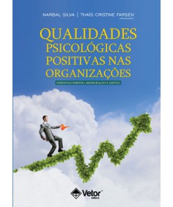 Qualidades psicológicas Positivas nas organizações – desenvolvimento, mensuração e gestão