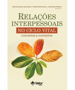 Relações interpessoais no ciclo vital: conceitos e contextos