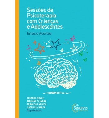 Sessões de Psicoterapia com Crianças e Adolescentes: Erros e Acertos