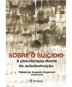 Sobre o Suicídio - A psicoterapia diante da autodestruição