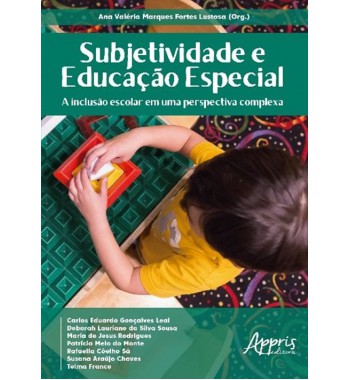 Subjetividade e Educação Especial: A Inclusão Escolar em uma Perspectiva Complexa