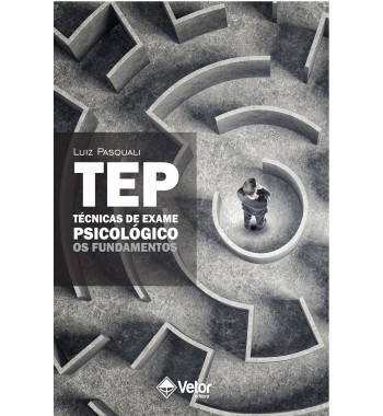 TEP – Técnicas de exame psicológico: Os fundamentos