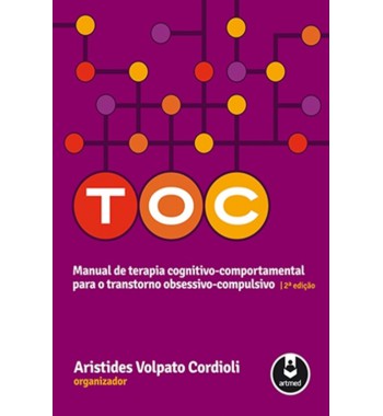 TOC - Manual de Terapia Cognitivo-comportamental para o Transtorno Obsessivo-compulsivo